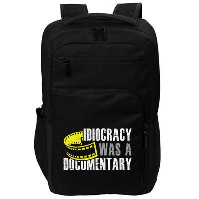 Idiocracy Was A Documentary Sarcastic Funny Saying Impact Tech Backpack
