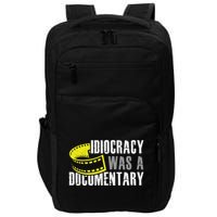 Idiocracy Was A Documentary Sarcastic Funny Saying Impact Tech Backpack
