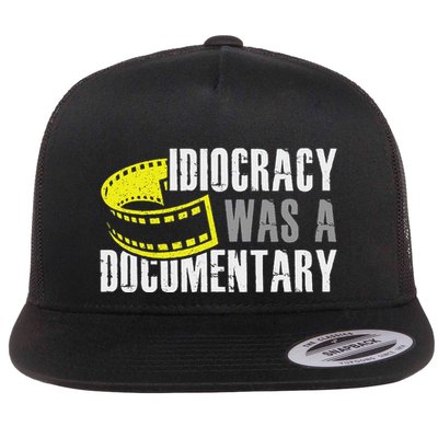 Idiocracy Was A Documentary Sarcastic Funny Saying Flatbill Hat