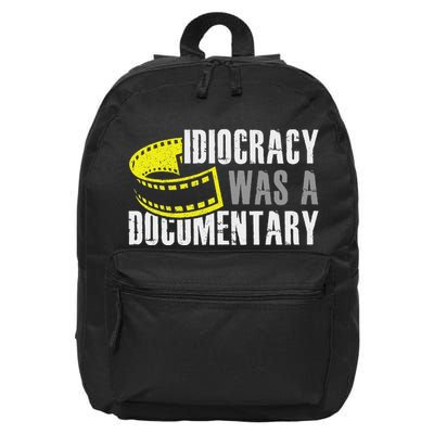 Idiocracy Was A Documentary Sarcastic Funny Saying 16 in Basic Backpack