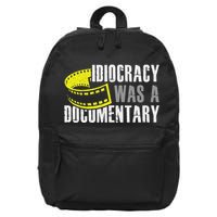 Idiocracy Was A Documentary Sarcastic Funny Saying 16 in Basic Backpack