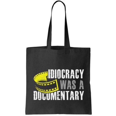 Idiocracy Was A Documentary Sarcastic Funny Saying Bag