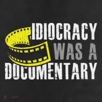 Idiocracy Was A Documentary Sarcastic Funny Saying 25L Jumbo Tote