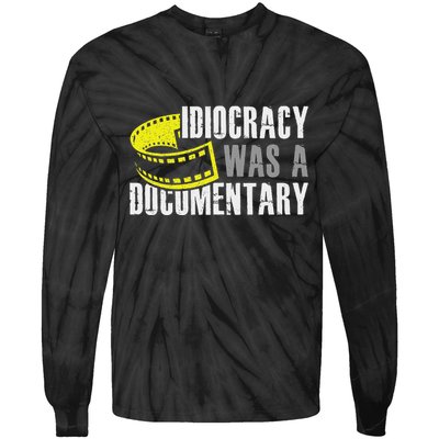 Idiocracy Was A Documentary Sarcastic Funny Saying Tie-Dye Long Sleeve Shirt