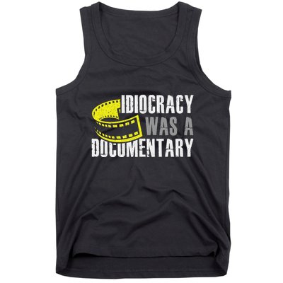 Idiocracy Was A Documentary Sarcastic Funny Saying Tank Top