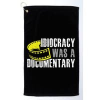 Idiocracy Was A Documentary Sarcastic Funny Saying Golf Towel