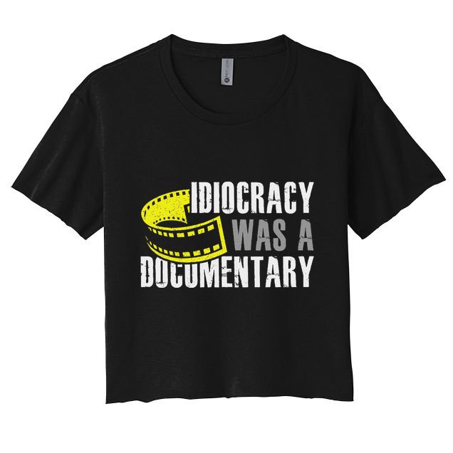 Idiocracy Was A Documentary Sarcastic Funny Saying Crop Top