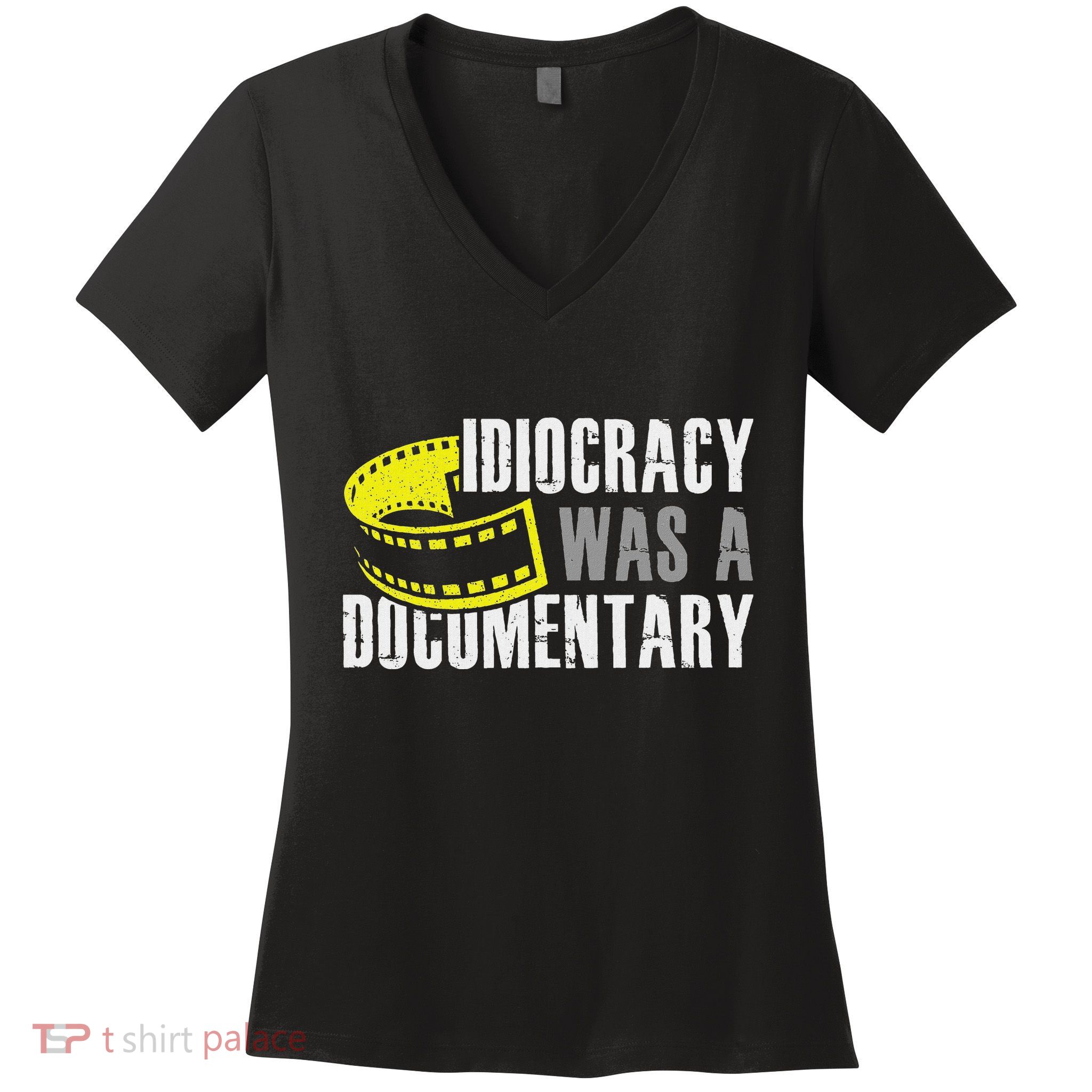 Idiocracy Was A Documentary Sarcastic Funny Saying Women's V-Neck T-Shirt