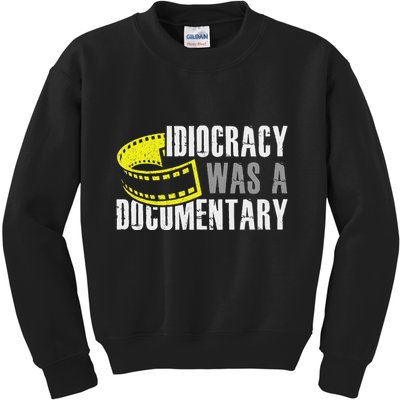 Idiocracy Was A Documentary Sarcastic Funny Saying Kids Sweatshirt