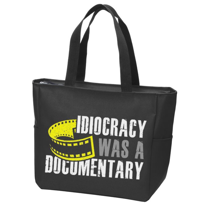 Idiocracy Was A Documentary Sarcastic Funny Saying Zip Tote Bag