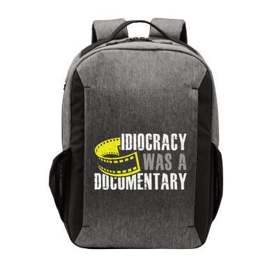 Idiocracy Was A Documentary Sarcastic Funny Saying Vector Backpack