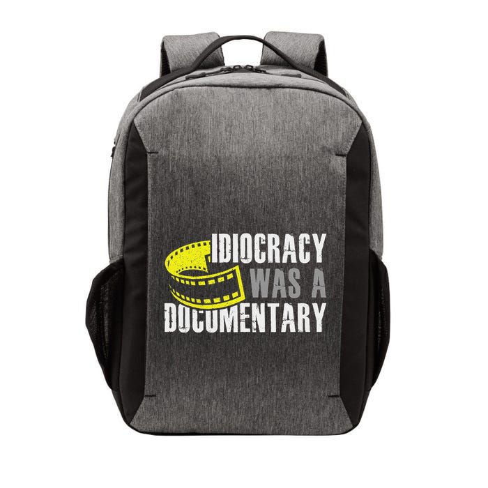 Idiocracy Was A Documentary Sarcastic Funny Saying Vector Backpack
