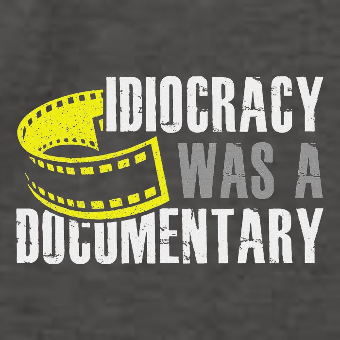 Idiocracy Was A Documentary Sarcastic Funny Saying Vector Backpack