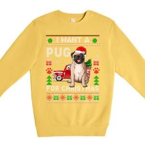 I Want A Pug For Christmas Ugly Sweater Dog Xmas Outfit Gift Premium Crewneck Sweatshirt