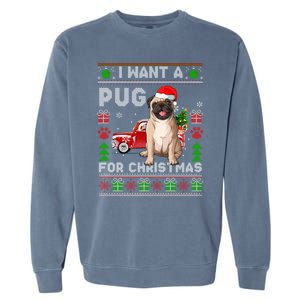 I Want A Pug For Christmas Ugly Sweater Dog Xmas Outfit Gift Garment-Dyed Sweatshirt