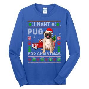 I Want A Pug For Christmas Ugly Sweater Dog Xmas Outfit Gift Tall Long Sleeve T-Shirt