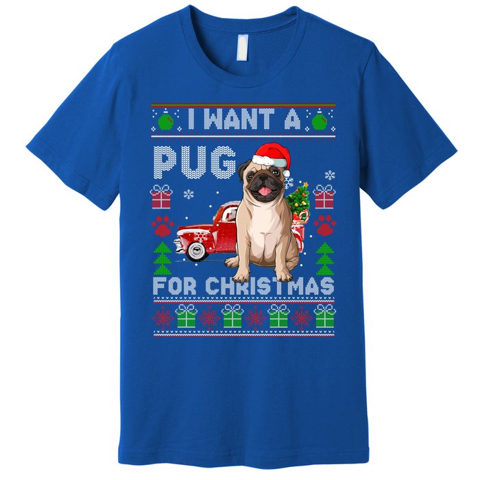 I Want A Pug For Christmas Ugly Sweater Dog Xmas Outfit Gift Premium T-Shirt