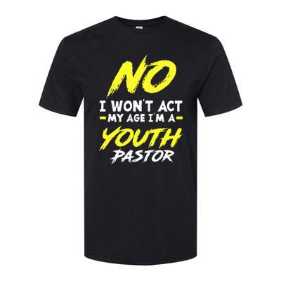 I Wont Act My Age Im A Pastor Christian Softstyle® CVC T-Shirt