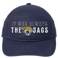 It Was Always The Jags Jacksonville Football 7-Panel Snapback Hat