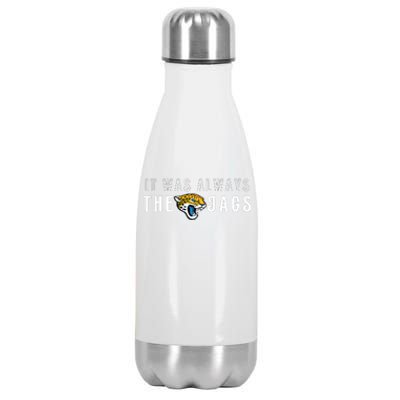 It Was Always The Jags Jacksonville Football Stainless Steel Insulated Water Bottle