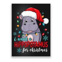 I Want A Hippopotamus For Christmas Cute Christmas Costume Poster