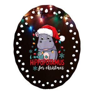 I Want A Hippopotamus For Christmas Cute Christmas Costume Ceramic Oval Ornament