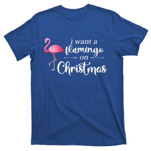 I Want A Flamingo On Christmas Xmas Holiday Funny Meaningful Gift T-Shirt