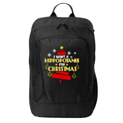 I Want A Hippopotamus For Christmas Xmas Hippo Gift City Backpack