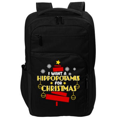 I Want A Hippopotamus For Christmas Xmas Hippo Gift Impact Tech Backpack