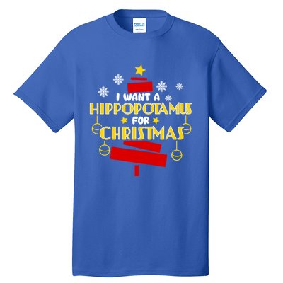 I Want A Hippopotamus For Christmas Xmas Hippo Gift Tall T-Shirt