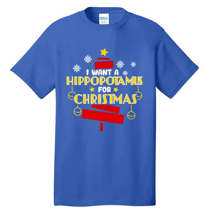 I Want A Hippopotamus For Christmas Xmas Hippo Gift Tall T-Shirt