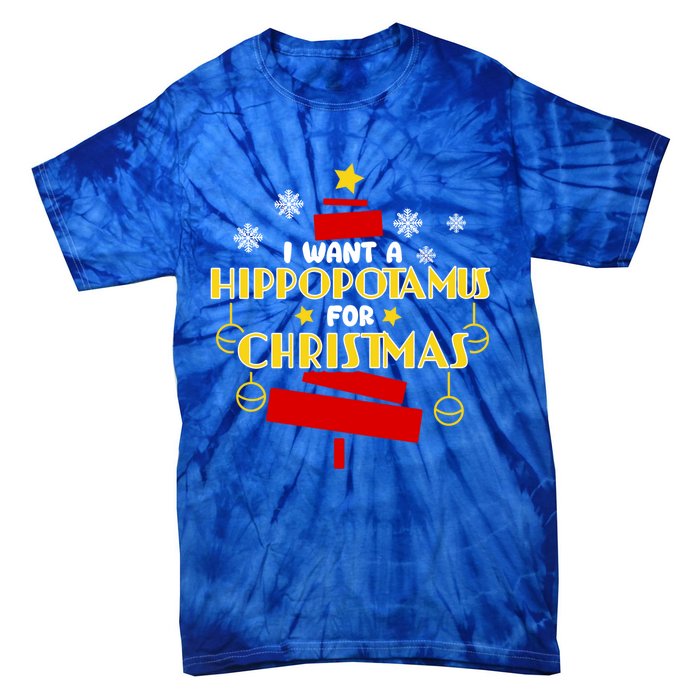 I Want A Hippopotamus For Christmas Xmas Hippo Gift Tie-Dye T-Shirt