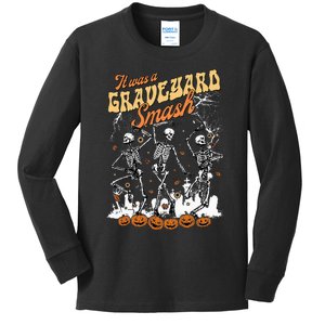 It Was A Graveyard Smash Skeleton Spooky Season Halloween Kids Long Sleeve Shirt