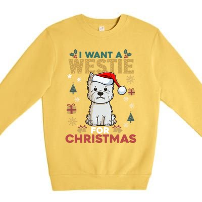 I Want A Westie For Christmas Cute Dog Lover Family Pajama Gift Premium Crewneck Sweatshirt