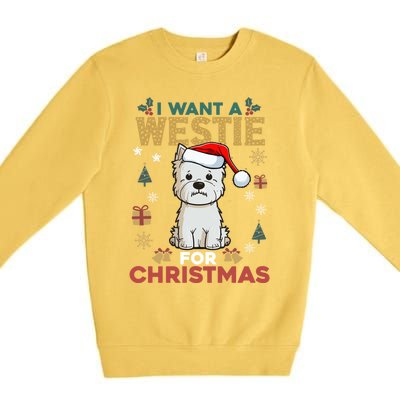 I Want A Westie For Christmas Cute Dog Lover Family Pajama Cute Gift Premium Crewneck Sweatshirt