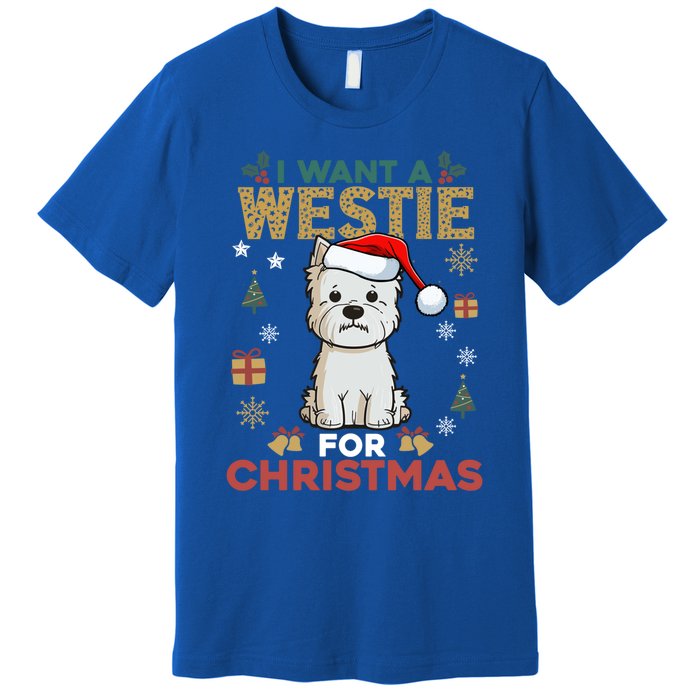 I Want A Westie For Christmas Cute Dog Lover Family Pajama Cute Gift Premium T-Shirt