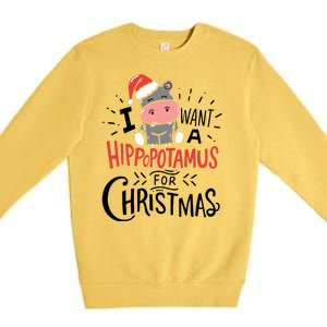 I Want A Hippopotamus For Christmas Funny Cute Premium Crewneck Sweatshirt