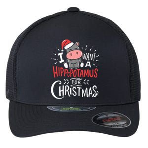 I Want A Hippopotamus For Christmas Funny Cute Flexfit Unipanel Trucker Cap