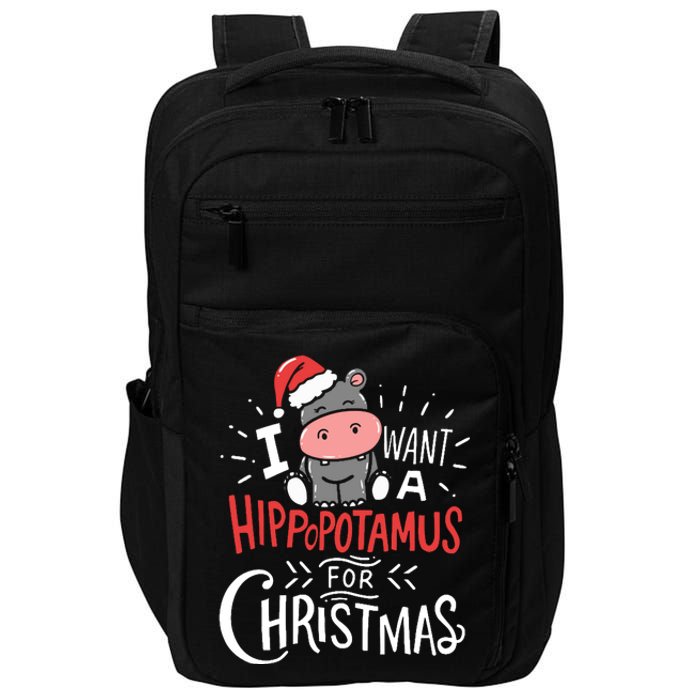 I Want A Hippopotamus For Christmas Funny Cute Impact Tech Backpack