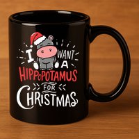I Want A Hippopotamus For Christmas Funny Cute 11oz C Handle Ceramic Mug