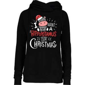 I Want A Hippopotamus For Christmas Funny Cute Womens Funnel Neck Pullover Hood