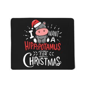 I Want A Hippopotamus For Christmas Funny Cute Mousepad