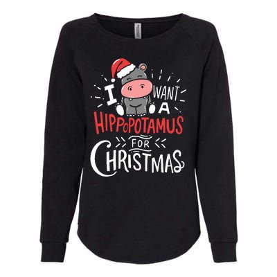 I Want A Hippopotamus For Christmas Funny Cute Womens California Wash Sweatshirt