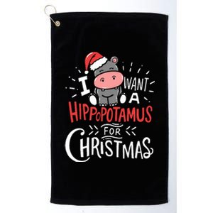 I Want A Hippopotamus For Christmas Funny Cute Platinum Collection Golf Towel