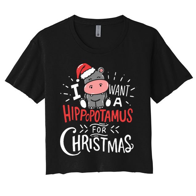 I Want A Hippopotamus For Christmas Funny Cute Crop Top