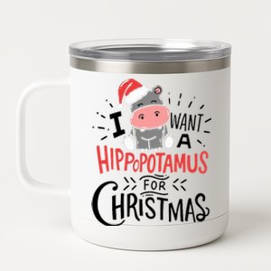 I Want A Hippopotamus For Christmas Funny Cute 12 oz Stainless Steel Tumbler Cup