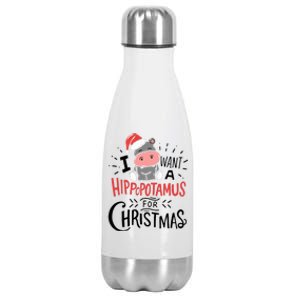 I Want A Hippopotamus For Christmas Funny Cute Stainless Steel Insulated Water Bottle