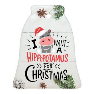 I Want A Hippopotamus For Christmas Funny Cute Ceramic Bell Ornament