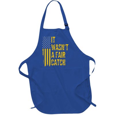 It Wasn't A Fair Catch Funny Football Catch Saying  Full-Length Apron With Pockets