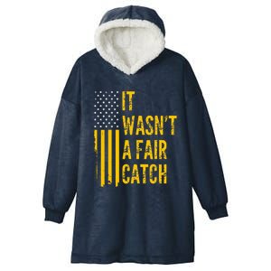 It Wasn't A Fair Catch Funny Football Catch Saying  Hooded Wearable Blanket